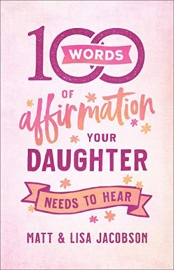 9780800739447 100 Words Of Affirmation Your Daughter Needs To Hear