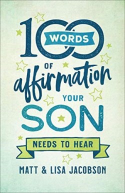 9780800739454 100 Words Of Affirmation Your Son Needs To Hear