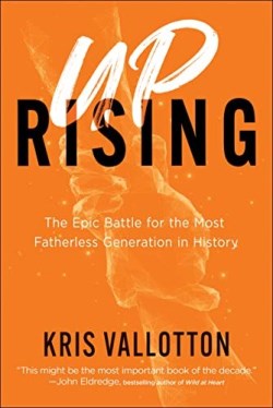 9780800762735 Uprising : The Epic Battle For The Most Fatherless Generation In History
