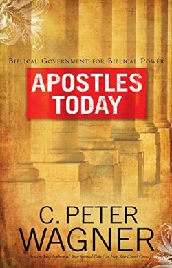 9780800797331 Apostles Today : Biblical Government For Biblical Power