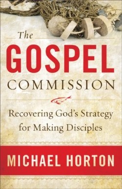 9780801013904 Gospel Commission : Recovering Gods Strategy For Making Disciples