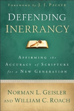 9780801014345 Defending Inerrancy : Affirming The Accuracy Of Scripture For A New Generat