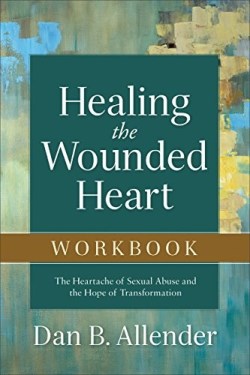 9780801015670 Healing The Wounded Heart Workbook (Workbook)
