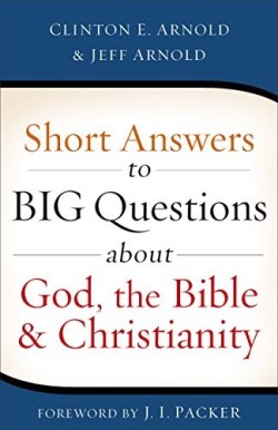 9780801016660 Short Answers To Big Questions About God The Bible And Christianity