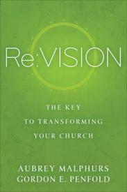 9780801016820 Re Vision : The Key To Transforming Your Church (Reprinted)
