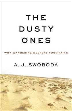 9780801016974 Dusty Ones : Why Wandering Deepens Your Faith (Reprinted)