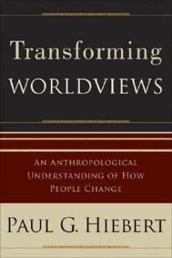 9780801027055 Transforming Worldviews : An Anthropological Understanding Of How People Ch (Rep