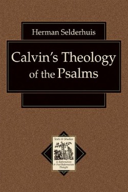 9780801031663 Calvins Theology Of The Psalms
