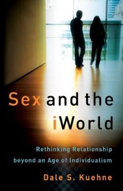 9780801035876 Sex And The iWorld (Reprinted)