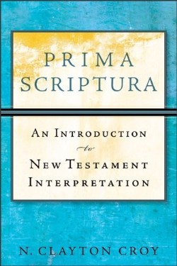 9780801035883 Prima Scriptura : An Introduction To New Testament Interpretation