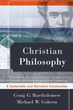 9780801039119 Christian Philosophy : A Systematic And Narrative Introduction
