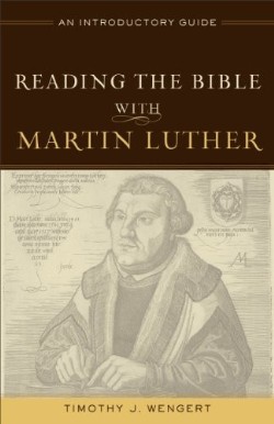 9780801049170 Reading The Bible With Martin Luther