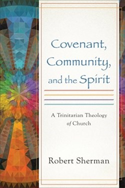 9780801049743 Covenant Community And The Spirit