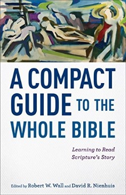 9780801049835 Compact Guide To The Whole Bible (Reprinted)