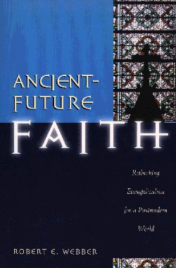 9780801060298 Ancient Future Faith (Reprinted)