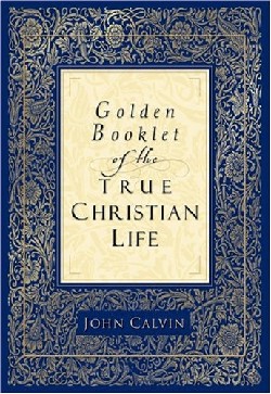9780801065286 Golden Booklet Of The True Christian Life (Reprinted)
