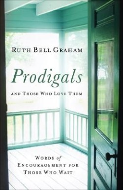 9780801071553 Prodigals And Those Who Love Them (Reprinted)