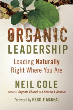 9780801072383 Organic Leadership : Leading Naturally Right Where You Are (Reprinted)