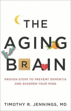 9780801075223 Aging Brain : Proven Steps To Prevent Dementia And Sharpen Your Mind (Reprinted)