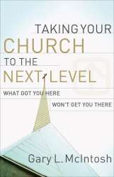 9780801091988 Taking Your Church To The Next Level (Reprinted)