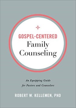 9780801094354 Gospel Centered Family Counseling