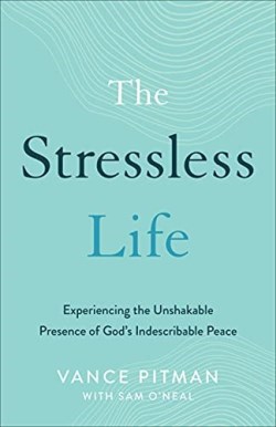 9780801094620 Stressless Life : Experiencing The Unshakable Presence Of God's Indescribab