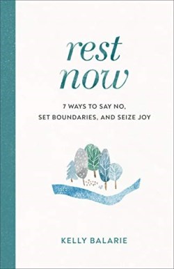 9780801094972 Rest Now : 7 Ways To Say No