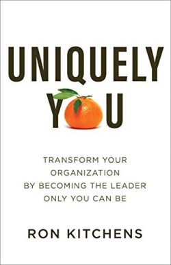 9780801095146 Uniquely You : Transform Your Organization By Becoming The Leader Only You