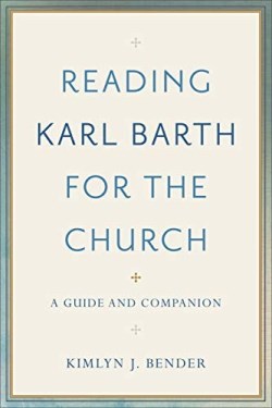 9780801097584 Reading Karl Barth For The Church