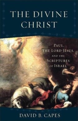 9780801097867 Divine Christ : Paul The Lord Jesus And The Scriptures Of Israel