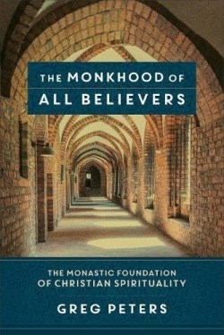 9780801098055 Monkhood Of All Believers