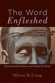 9780801098093 Word Enfleshed : Exploring The Person And Work Of Christ