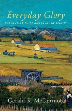 9780801098291 Everyday Glory : The Revelation Of God In All Of Reality