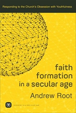 9780801098468 Faith Formation In A Secular Age (Reprinted)