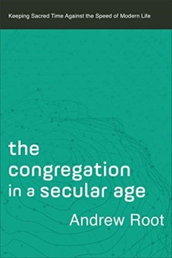 9780801098482 Congregation In A Secular Age