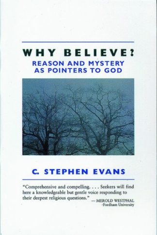 9780802801272 Why Believe : Reason And Mystery As Pointers To God
