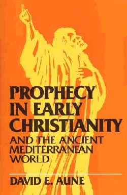 9780802806352 Prophecy In Early Christianity And The Ancient Mediterranean World A Pirnt