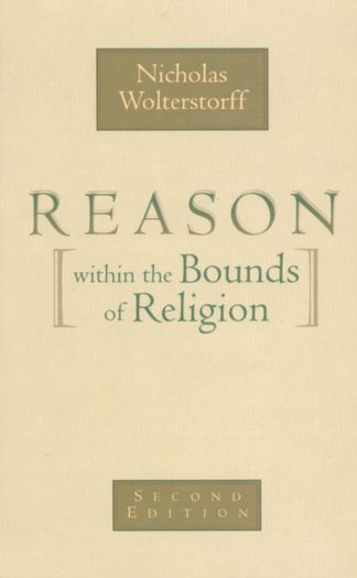 9780802816047 Reason Within The Bounds Of Religion (Revised)