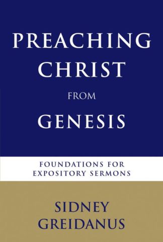 9780802825865 Preaching Christ From The Genesis A Print On Demand Title