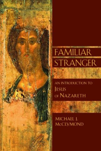 9780802826800 Familiar Stranger : An Introduction To Jesus Of Nazareth