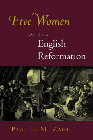 9780802830456 5 Women Of The English Reformation