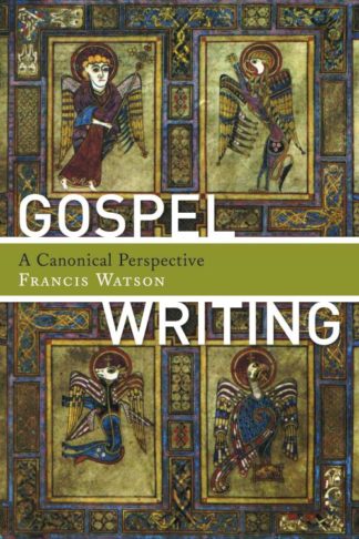 9780802840547 Gospel Writing : A Canonical Perspective