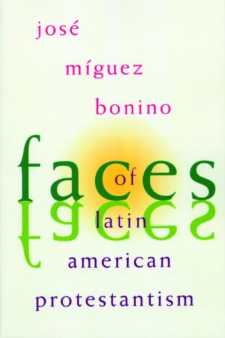 9780802842251 Faces Of Latin American Protestantism A Print On Demand Title