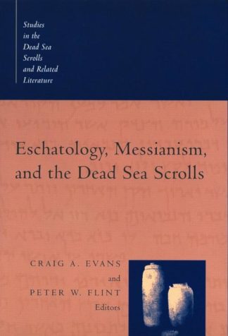 9780802842305 Eschatology Messianism And The Dead Sea Scrolls A Print On Demand Title