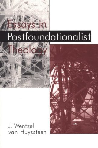 9780802843098 Essays In Postfoundationalist Theology A Print On Demand Title