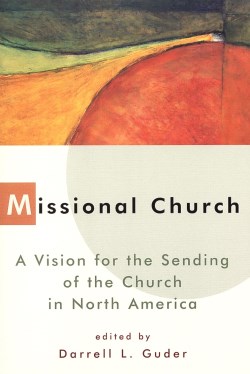 9780802843500 Missional Church : A Vision For The Sending Of The Church In North America