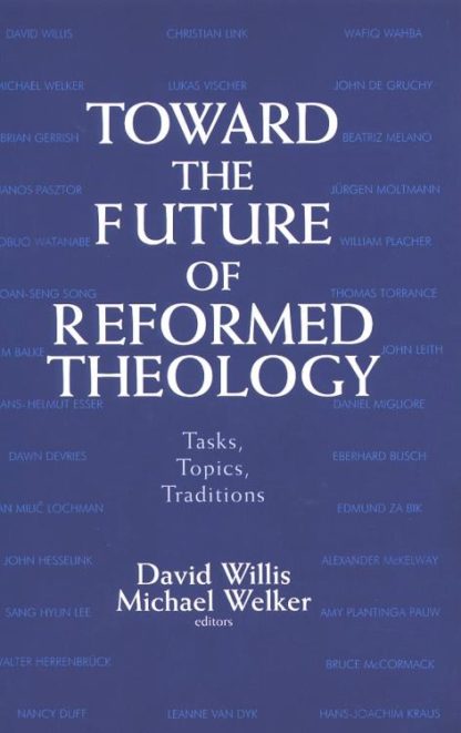 9780802844675 Toward The Future Of Reformed Theology A Print On Demand Title