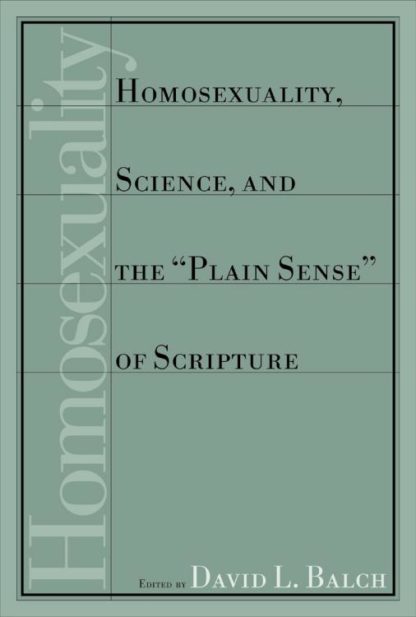 9780802846983 Homosexuality Science And The Plain Sense Of Scripture A Print On Demand Ti