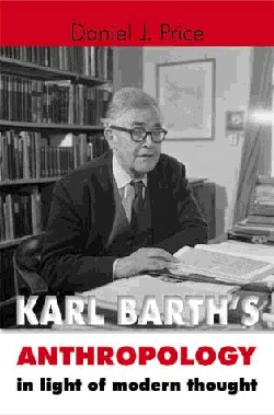 9780802847263 Karl Barths Anthropology In Light Of Modern Thought