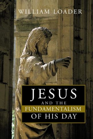 9780802847966 Jesus And The Fundamentalism Of His Day A Print On Demand Title